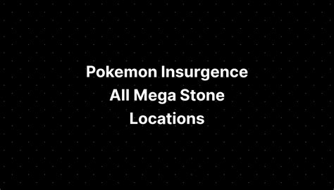 pokemon insurgence mega stones